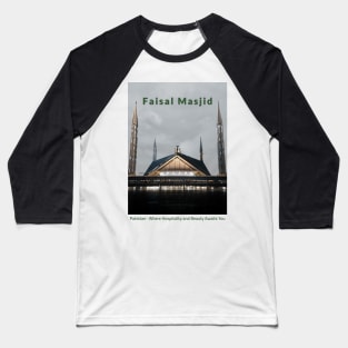 Faisal Masjid in Pakistan where hospitality and beauty awaits you Pakistani culture , Pakistan tourism Baseball T-Shirt